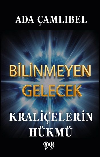 Bilinmeyen Gelecek: Kraliçelerin Hükmü - Doksan Dokuz Yayınları Kitap