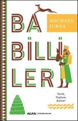 Babilliler (Tarih, Toplum, Kültür) - Alfa Yayınları Kitap