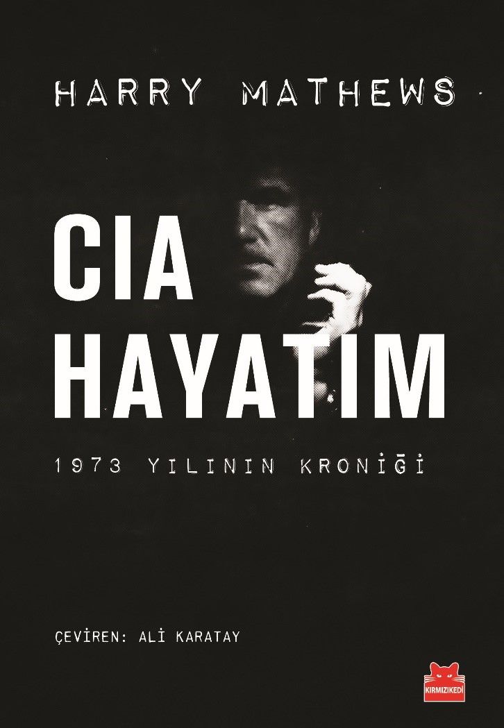 CIA Hayatım 1973 Yılının Kroniği - Kırmızı Kedi Yayınevi Kitap