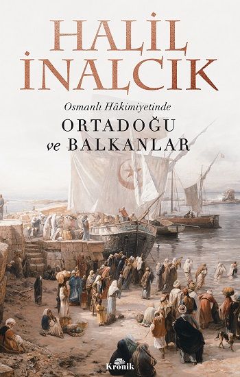 Osmanlı Hakimiyetinde Ortadoğu Ve Balkanlar - Kronik Kitap Kitap