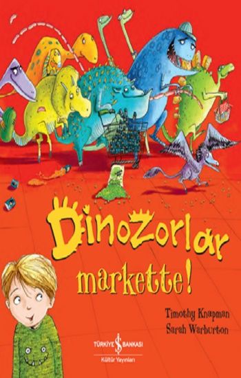 Dinozorlar Markette! - İş Bankası Kültür Yayınları Kitap