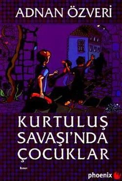 Kurtuluş Savaşı’nda Çocuklar - Phoenix Yayınevi Kitap
