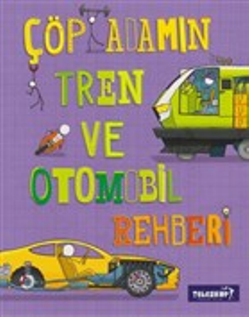 Çöp Adamın Tren ve Otomobil Rehberi - Teleskop Popüler Bilim Kitap