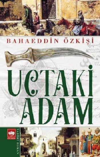 Uçtaki Adam Bahaeddin Özkişi Türkçe kitap kapağı
