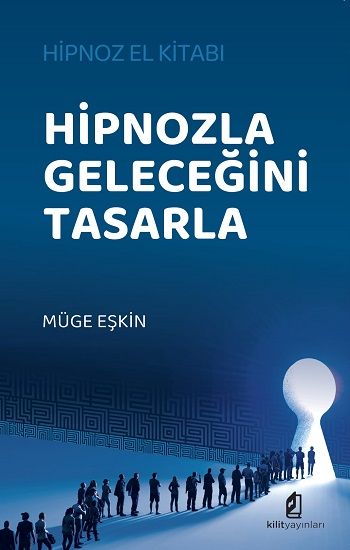Hipnozla Geleceğini Tasarla - Kilit Yayınevi Kitap