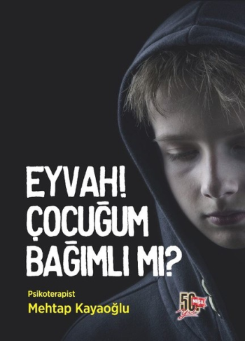 Eyvah! Çocuğum Bağımlı mı? - Nesil Yayınları Kitap