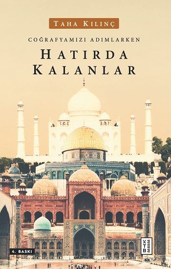 Coğrafyamızı Adımlarken Hatırda Kalanlar - Ketebe Yayınları Kitap