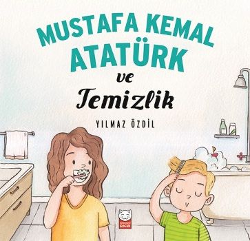 Mustafa Kemal Atatürk ve Temizlik - Kırmızı Kedi Yayınevi Kitap
