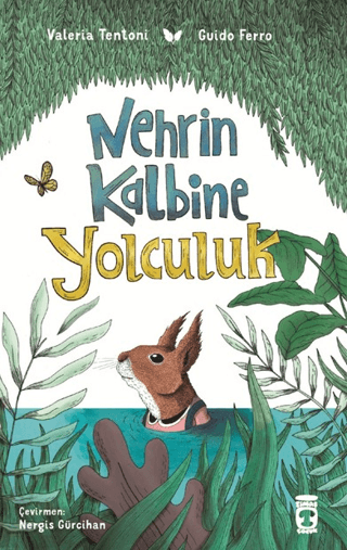 Nehrin Kalbine Yolculuk - Timaş Çocuk Kitap