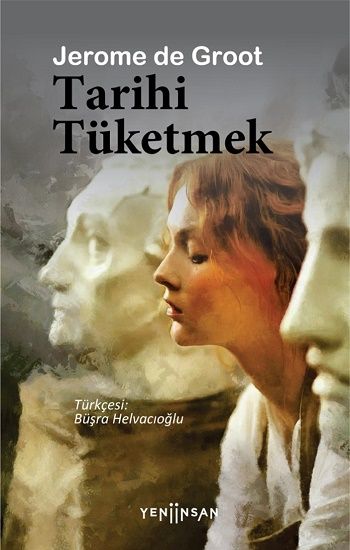 Tarihi Tüketmek - Yeni İnsan Yayınları Kitap