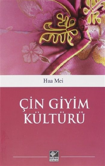 Çin Giyim Kültürü - Kaynak Yayınları Kitap