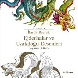 Ejderhalar ve Uzakdoğu Desenleri Boyama Kitabı - Alfa Yayınları Kitap