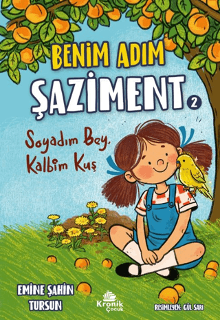 Benim Adım Şaziment 2 - Soyadım Bey, Kalbim Kuş - Kronik Kitap Kitap