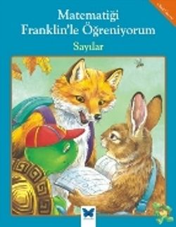 Matematiği Franklin’le Öğreniyorum: Sayılar - Mavi Kelebek Yayınları Kitap