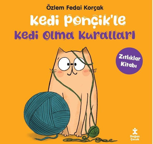 Kedi Ponçik’le Kedi Olma Kuralları - Zıtlıklar Kitabı - Doğan Çocuk Kitap
