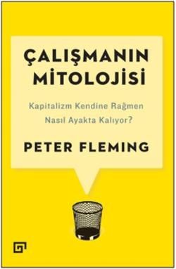 Çalışmanın Mitolojisi - Koç Üniversitesi Yayınları Kitap