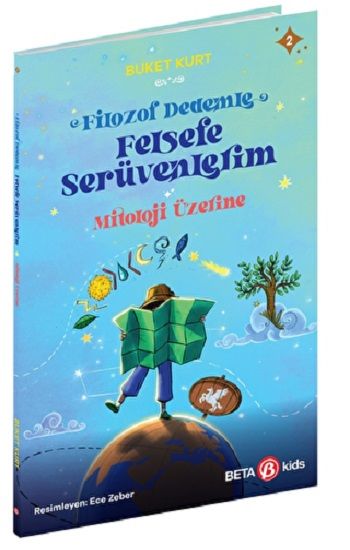 FİLOZOF DEDEMLE FELSEFE SERÜVENLERİM MİTOLOJİ ÜZERİNE - Beta Kids Kitap