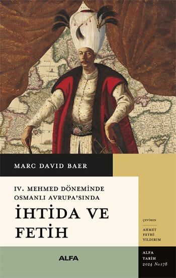 İhtida ve Fetih -IV. Mehmet Döneminde Osmanlı Avrupa’sında - Alfa Yayınları Kitap