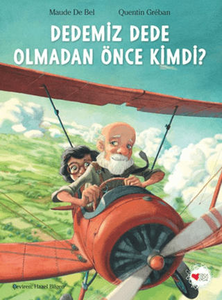Dedemiz Dede Olmadan Önce Kimdi? - Can Çocuk Yayınları Kitap