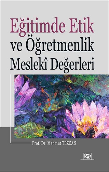 Eğitimde Etik Ve Öğretmenlik Mesleki Değerleri - Anı Yayıncılık Kitap