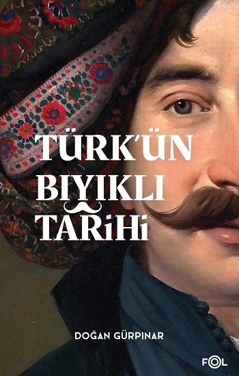 Türk’ün Bıyıklı Tarihi - Fol Kitap Kitap