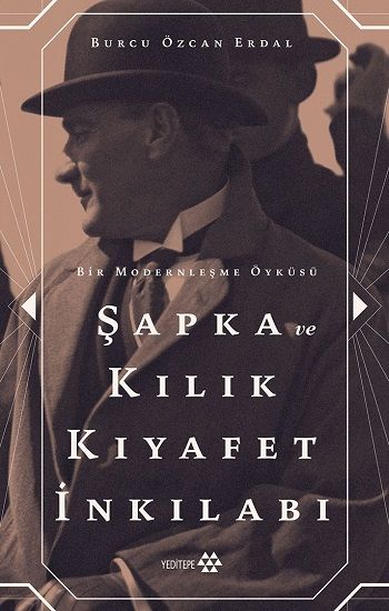 Şapka ve Kılık Kıyafet İnkılabı - Yeditepe Yayınevi Kitap