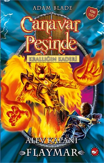 Canavar Peşinde 64 - Krallığın Kaderi / Alev Kapanı Flaymar - Beyaz Balina Yayınları Kitap