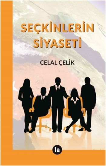 Seçkinlerin Siyaseti - La Kitap Yayınları Kitap