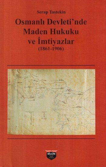 Osmanlı Devleti'nde Maden Hukuku Ve İmtiyazlar - Bilgin Kültür Sanat Kitap