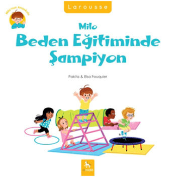 Milo Beden Eğitiminde Şampiyon - Milo'nun Anaokulu - Almidilli Kitap