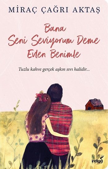 Bana Seni Seviyorum Deme Evlen Benimle - İndigo Kitap Kitap