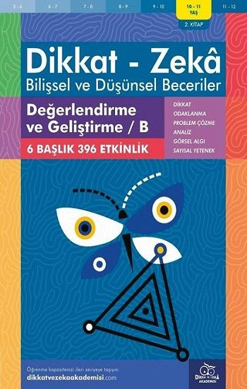 10-11 Yaş Dikkat - Zeka - Bilişsel ve Düşünsel Beceriler - Değerlendirme ve Geliştirme - B 2. Kitap - Dikkat ve Zeka Akademisi Yayınları Kitap
