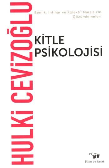 Kitle Psikolojisi - Bilim ve Sanat Yayınları Kitap