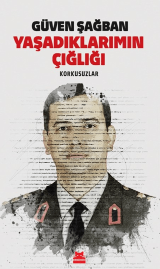 Yaşadıklarımın Çığlığı Korkusuzlar - Kırmızı Kedi Yayınevi Kitap
