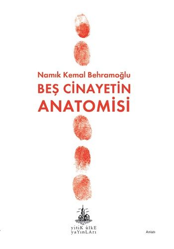 Beş Cinayetin Anatomisi - Yitik Ülke Yayınları Kitap