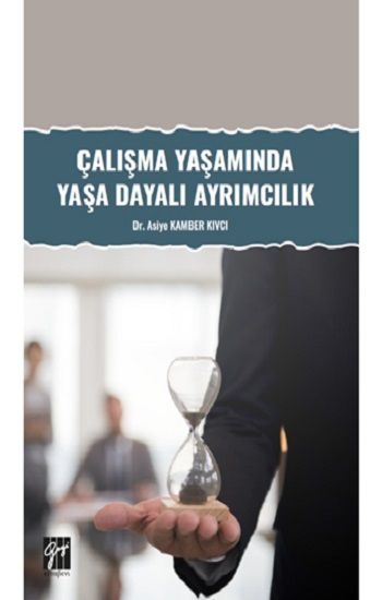 Çalışma Yaşamında Yaşa Dayalı Ayrımcılık - Gazi Kitabevi Kitap