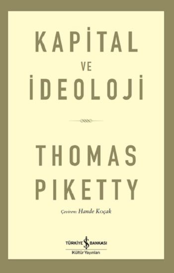 Kapital ve İdeoloji - İş Bankası Kültür Yayınları Kitap