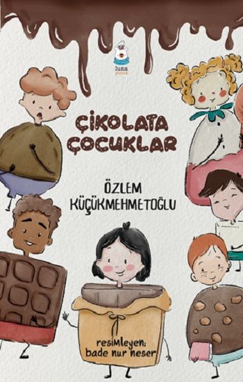Çikolata Çocuklar - Luna Çocuk Yayınları Kitap