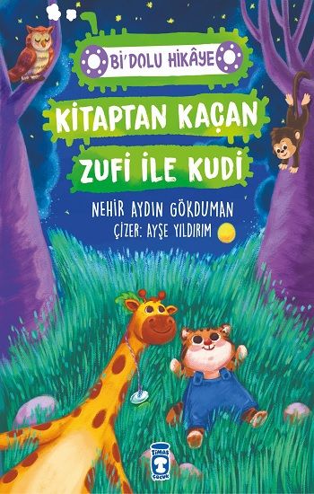Kitaptan Kaçan Zufi ile Kudi - Bi' Dolu Hikaye - Timaş Çocuk Kitap