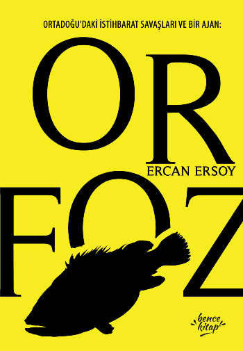 Orfoz - Ortadoğu’daki İstihbarat Savaşları ve Bir Ajan - Bencekitap Kitap
