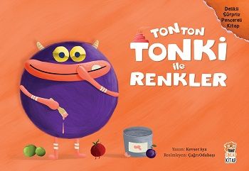 Tonton Tonki İle Renkler (Delikli Sürpriz Pencereli Kitap) - Sincap Kitap Kitap
