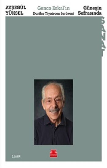 Güneşin Sofrasında - Genco Erkal’ın Dostlar Tiyatrosu Serüveni - Kırmızı Kedi Yayınevi Kitap