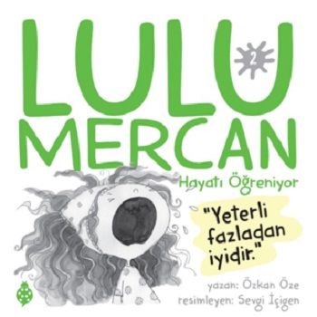 Lulu Mercan Hayatı Öğreniyor 2 - Yeterli Fazladan İyidir - Uğurböceği Yayınları Kitap