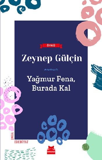 Yağmur Fena, Burada Kal - Kırmızı Kedi Yayınevi Kitap