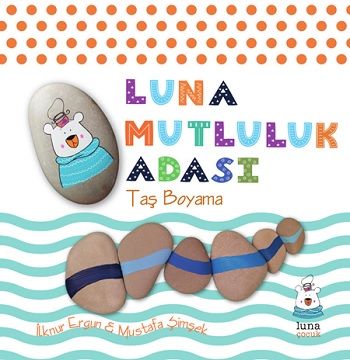 Luna Mutluluk Adası-Taş Boyama (Ciltli) - Luna Yayınları Kitap