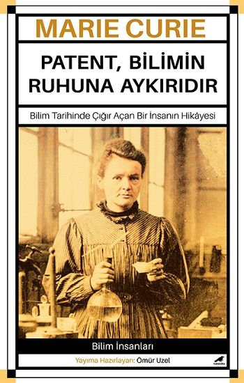 Marie Curie – Patent, Bilimin Ruhuna Aykırıdır - Kara Karga Yayınları Kitap