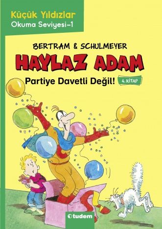 Haylaz Adam - 4 Partiye Davetli Değil! - Tudem Yayınları Kitap
