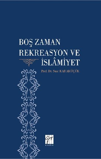 Boş Zaman Rekreasyon ve İslamiyet - Gazi Kitabevi Kitap