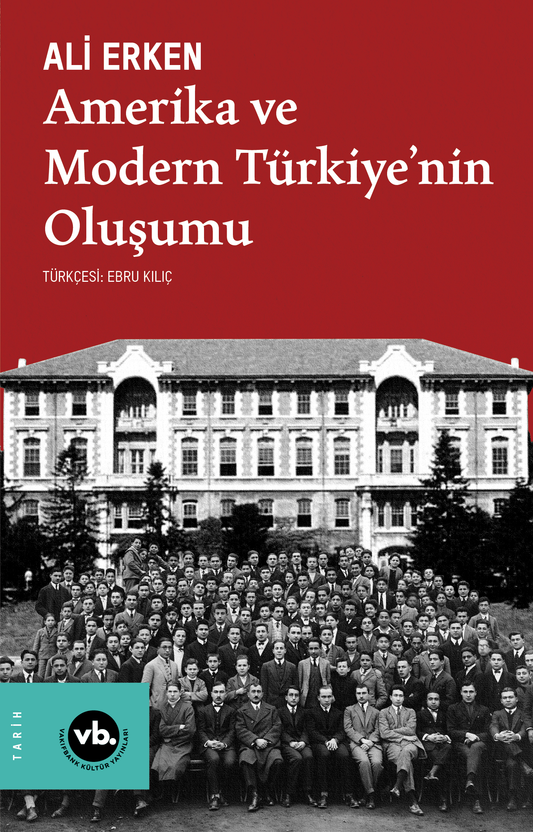 Amerika ve Modern Türkiye'nin Oluşumu - Vakıfbank Kültür Yayınları Kitap