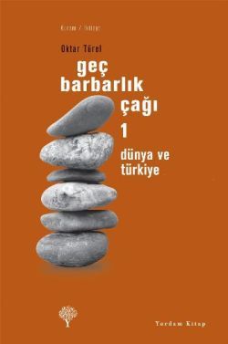 Geç Barbarlık Çağı 1 - Oktar Türel, Araştırma İnceleme Türkçe kitap kapağı